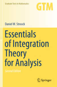 解析のための積分理論エッセンシャル（テキスト・第２版）<br>Essentials of Integration Theory for Analysis (Graduate Texts in Mathematics 262) （2. Aufl. 2021. xvi, 285 S. XVI, 285 p. 1 illus. 235 mm）