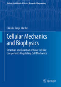 Cellular Mechanics and Biophysics : Structure and Function of Basic Cellular Components Regulating Cell Mechanics (Biological and Medical Physics, Biomedical Engineering)