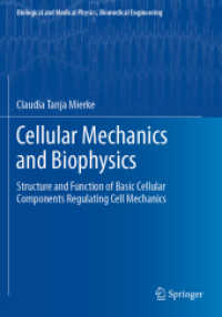 Cellular Mechanics and Biophysics : Structure and Function of Basic Cellular Components Regulating Cell Mechanics (Biological and Medical Physics, Biomedical Engineering)