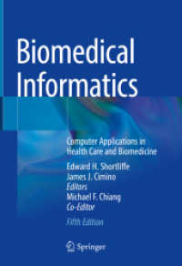 生物医学情報学（第５版）<br>Biomedical Informatics : Computer Applications in Health Care and Biomedicine （5. Aufl. 2021. xliii, 1152 S. XLIII, 1152 p. 258 illus., 175 illus. in）