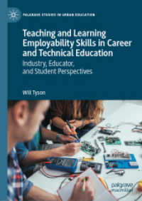 工業高校における専門・キャリア教育と被雇用能力育成<br>Teaching and Learning Employability Skills in Career and Technical Education : Industry, Educator, and Student Perspectives (Palgrave Studies in Urban Education)