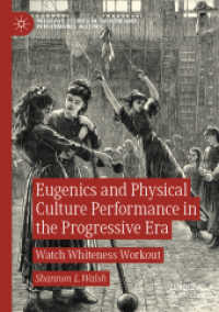 革新主義時代アメリカの優生学と身体文化：白人のためのフィットネス<br>Eugenics and Physical Culture Performance in the Progressive Era : Watch Whiteness Workout (Palgrave Studies in Theatre and Performance History)