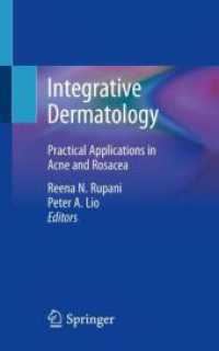 Integrative Dermatology : Practical Applications in Acne and Rosacea （1st ed. 2021. 2021. xix, 280 S. XIX, 280 p. 11 illus. in color. 203 mm）