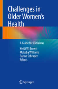 高齢女性保健ガイド<br>Challenges in Older Women's Health : A Guide for Clinicians （1st ed. 2021. 2021. xiv, 204 S. XIV, 204 p. 28 illus., 26 illus. in co）