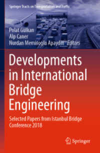 Developments in International Bridge Engineering : Selected Papers from Istanbul Bridge Conference 2018 (Springer Tracts on Transportation and Traffic)
