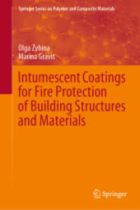 建築構造物・材料の防火のための発泡性塗料<br>Intumescent Coatings for Fire Protection of Building Structures and Materials (Springer Series on Polymer and Composite Materials)