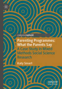 Parenting Programmes: What the Parents Say : A Case Study in Mixed Methods Social Science Research