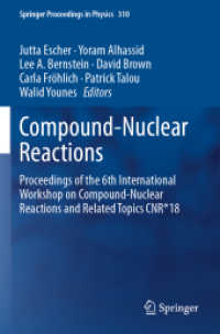 Compound-Nuclear Reactions : Proceedings of the 6th International Workshop on Compound-Nuclear Reactions and Related Topics CNR*18 (Springer Proceedings in Physics) （2020）