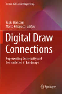 Digital Draw Connections : Representing Complexity and Contradiction in Landscape (Lecture Notes in Civil Engineering 107) （2022. xxxiii, 1128 S. XXXIII, 1128 p. 651 illus., 492 illus. in color.）
