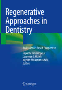 Regenerative Approaches in Dentistry : An Evidence-Based Perspective （2021. xiv, 267 S. XIV, 267 p. 39 illus., 37 illus. in color. 254 mm）