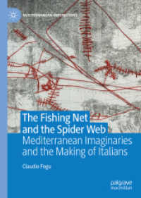 The Fishing Net and the Spider Web : Mediterranean Imaginaries and the Making of Italians (Mediterranean Perspectives)