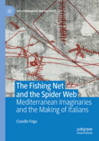 The Fishing Net and the Spider Web : Mediterranean Imaginaries and the Making of Italians (Mediterranean Perspectives)