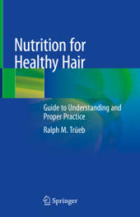 Nutrition for Healthy Hair : Guide to Understanding and Proper Practice （1st ed. 2020. 2020. xiii, 306 S. XIII, 306 p. 70 illus., 63 illus. in）