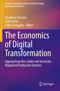The Economics of Digital Transformation : Approaching Non-stable and Uncertain Digitalized Production Systems (Studies on Entrepreneurship, Structural Change and Industrial Dynamics) （2021）