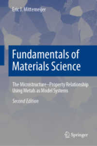 材料科学の基礎：金属をモデルとする極小構造・特性相関（テキスト・第２版）<br>Fundamentals of Materials Science : The Microstructure-Property Relationship Using Metals as Model Systems （2ND）