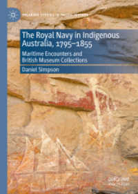 The Royal Navy in Indigenous Australia, 1795-1855 : Maritime Encounters and British Museum Collections (Palgrave Studies in Pacific History)