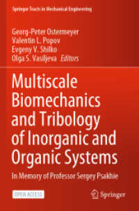 Multiscale Biomechanics and Tribology of Inorganic and Organic Systems : In memory of Professor Sergey Psakhie (Springer Tracts in Mechanical Engineering)