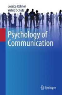 コミュニケーション心理学<br>Psychology of Communication （1st ed. 2023. 2024. xii, 152 S. XII, 152 p. 5 illus. 235 mm）