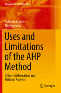 Uses and Limitations of the AHP Method : A Non-Mathematical and Rational Analysis (Management for Professionals)