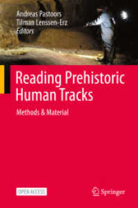 Reading Prehistoric Human Tracks : Methods & Material （1st ed. 2021. 2021. xiii, 436 S. XIII, 436 p. 126 illus., 101 illus. i）