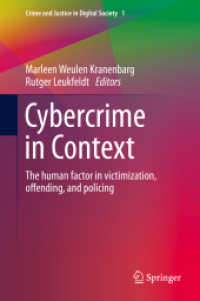 サイバー犯罪と人的要素<br>Cybercrime in Context : The human factor in victimization, offending, and policing (Crime and Justice in Digital Society)