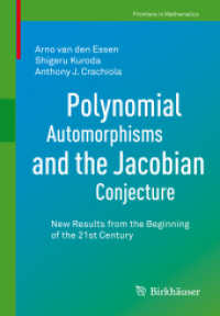 Polynomial Automorphisms and the Jacobian Conjecture : New Results from the Beginning of the 21st Century (Frontiers in Mathematics)