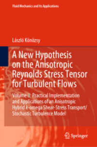 A New Hypothesis on the Anisotropic Reynolds Stress Tensor for Turbulent Flows : Volume II: Practical Implementation and Applications of an Anisotropic Hybrid k-omega Shear-Stress Transport/Stochastic Turbulence Model (Fluid Mechanics and Its Applica