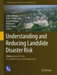地すべり災害リスクの理解と軽減　第６巻：地すべり科学と応用の特別トピック<br>Understanding and Reducing Landslide Disaster Risk : Volume 6 Specific Topics in Landslide Science and Applications (Icl Contribution to Landslide Disaster Risk Reduction)