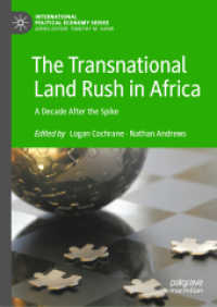 アフリカにおける超国家的な土地収奪<br>The Transnational Land Rush in Africa : A Decade after the Spike (International Political Economy Series)