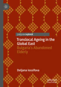 Translocal Ageing in the Global East : Bulgaria's Abandoned Elderly