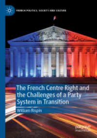 The French Centre Right and the Challenges of a Party System in Transition (French Politics, Society and Culture)