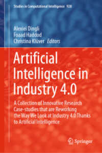 Artificial Intelligence in Industry 4.0 : A Collection of Innovative Research Case-studies that are Reworking the Way We Look at Industry 4.0 Thanks to Artificial Intelligence (Studies in Computational Intelligence)