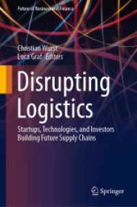 Disrupting Logistics : Startups, Technologies, and Investors Building Future Supply Chains (Future of Business and Finance)