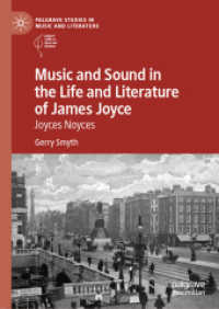 ジョイスの生涯と作品における音楽と音響<br>Music and Sound in the Life and Literature of James Joyce : Joyces Noyces (Palgrave Studies in Music and Literature)