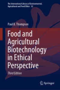 Ｐ．Ｂ．トンプソン著／食とバイオ農業の倫理学（第３版）<br>Food and Agricultural Biotechnology in Ethical Perspective (The International Library of Environmental, Agricultural and Food Ethics) （3RD）