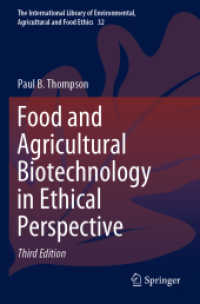 Ｐ．Ｂ．トンプソン著／食とバイオ農業の倫理学（第３版）<br>Food and Agricultural Biotechnology in Ethical Perspective (The International Library of Environmental, Agricultural and Food Ethics) （3RD）