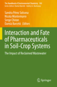Interaction and Fate of Pharmaceuticals in Soil-Crop Systems : The Impact of Reclaimed Wastewater (The Handbook of Environmental Chemistry)