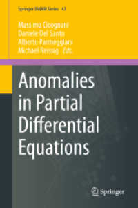 Anomalies in Partial Differential Equations (Springer INdAM Series 43) （1st ed. 2021. 2021. xiii, 467 S. XIII, 467 p. 22 illus., 12 illus. in）