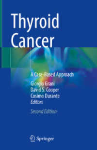 甲状腺癌（第２版）<br>Thyroid Cancer : A Case-Based Approach （2. Aufl. 2020. xvii, 403 S. XVII, 403 p. 60 illus., 38 illus. in color）