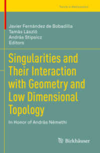 Singularities and Their Interaction with Geometry and Low Dimensional Topology : In Honor of András Némethi (Trends in Mathematics)
