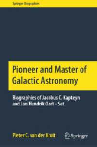 Pioneer and Master of Galactic Astronomy: Biographies of Jacobus C. Kapteyn and Jan Hendrik Oort - Set (Springer Biographies) （2020. xxxiii, 537 S. XXXIII, 537 p. 2 volume-set. 235 mm）