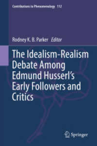 フッサールの初期の支持者と批判者の間の観念論と実在論をめぐる議論<br>The Idealism-Realism Debate among Edmund Husserl's Early Followers and Critics (Contributions to Phenomenology)