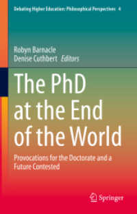 博士号と地球の未来<br>The PhD at the End of the World : Provocations for the Doctorate and a Future Contested (Debating Higher Education: Philosophical Perspectives)