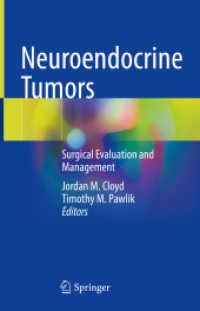 Neuroendocrine Tumors : Surgical Evaluation and Management （2021. xvi, 334 S. XVI, 334 p. 49 illus., 31 illus. in color. 235 mm）