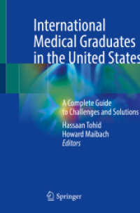 International Medical Graduates in the United States : A Complete Guide to Challenges and Solutions （1st ed. 2021. 2021. xvii, 474 S. XVII, 474 p. 12 illus. in color. 235）