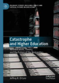 Catastrophe and Higher Education : Neoliberalism, Theory, and the Future of the Humanities (Palgrave Studies on Global Policy and Critical Futures in Education)