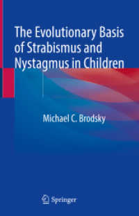 The Evolutionary Basis of Strabismus and Nystagmus in Children （2021. xvi, 246 S. XVI, 246 p. 56 illus., 38 illus. in color. 235 mm）