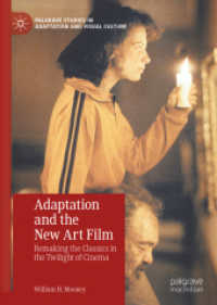 Adaptation and the New Art Film : Remaking the Classics in the Twilight of Cinema (Palgrave Studies in Adaptation and Visual Culture)