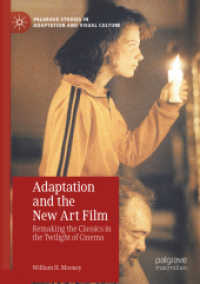 Adaptation and the New Art Film : Remaking the Classics in the Twilight of Cinema (Palgrave Studies in Adaptation and Visual Culture)