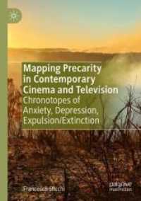 Mapping Precarity in Contemporary Cinema and Television : Chronotopes of Anxiety, Depression, Expulsion/Extinction